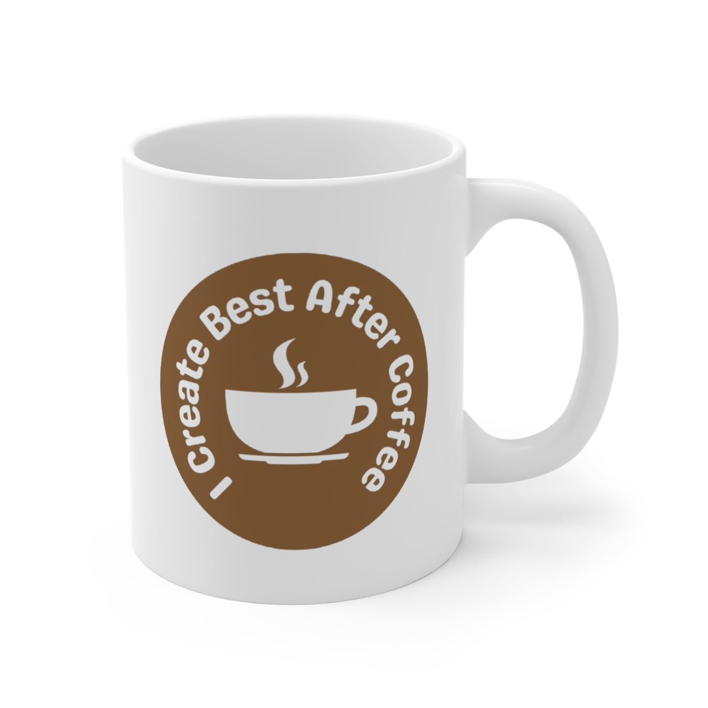 11oz White Mug "I create best..."
