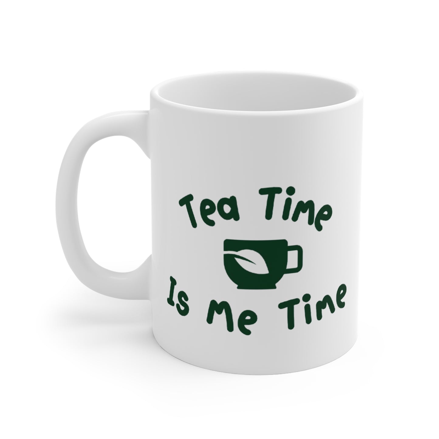 11oz White Mug "Tea time is me time"